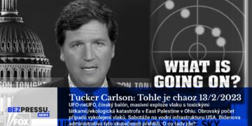 Tucker Carlson: Tohle je chaoz 13/2/2023