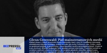 Glenn Greenwald: Pád mainstreamových medií