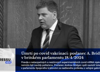 Úmrtí po covid vakcinaci: poslanec A. Bridgen v UK parlamentu 18/4/24