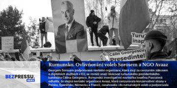 Rumunsko. Ovlivňování voleb Sorosem a NGO Avaaz