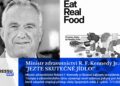 Ministr zdravotnictví R. F. Kennedy Jr.: „JEZTE SKUTEČNÉ JÍDLO!“